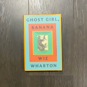 6/$30 Ghost Girl, Banana by Wiz Wharton Hardcover Book Fiction Novel